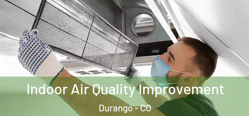  Indoor Air Quality Improvement Durango - CO