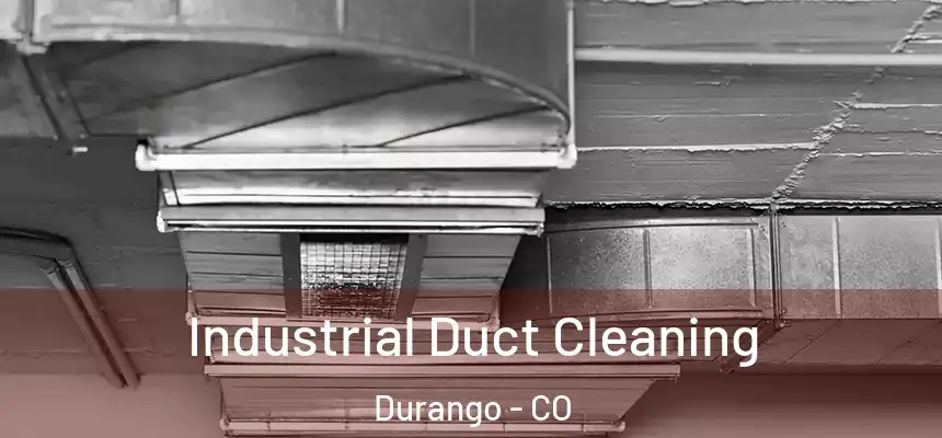  Industrial Duct Cleaning Durango - CO